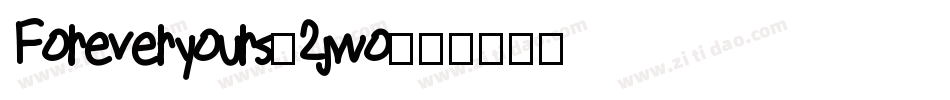 Foreveryours-2jwo字体转换