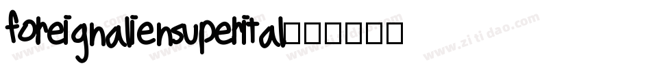 foreignaliensuperital字体转换