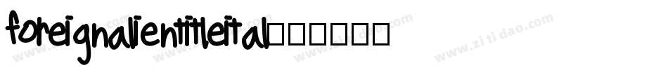 foreignalientitleital字体转换