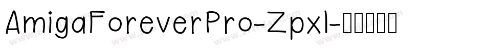 AmigaForeverPro-Zpxl字体转换