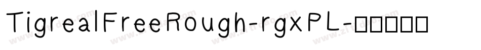 TigrealFreeRough-rgxPL字体转换