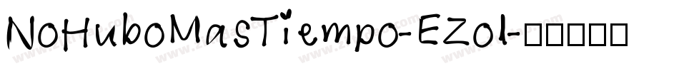 NoHuboMasTiempo-EZol字体转换