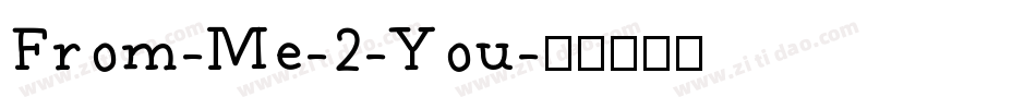 From-Me-2-You字体转换