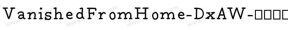 VanishedFromHome-DxAW字体转换