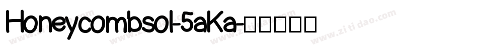 Honeycombsol-5aKa字体转换