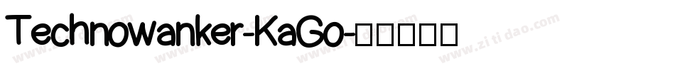 Technowanker-KaGo字体转换