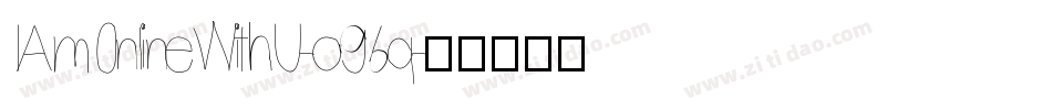 IAmOnlineWithU-o96q字体转换