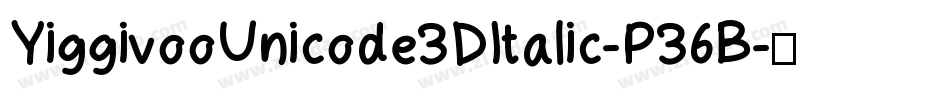 YiggivooUnicode3DItalic-P36B字体转换