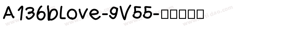 A136bLove-9V55字体转换
