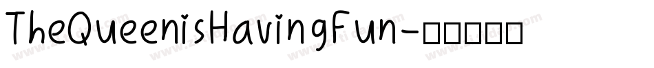 TheQueenisHavingFun字体转换