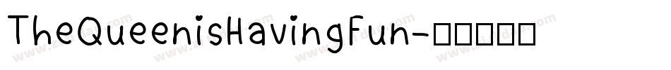 TheQueenisHavingFun字体转换