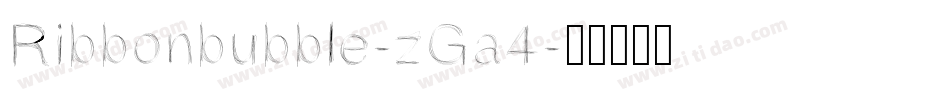 Ribbonbubble-zGa4字体转换