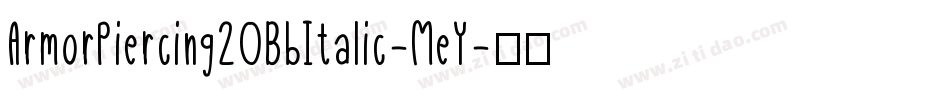 ArmorPiercing20BbItalic-MeY字体转换