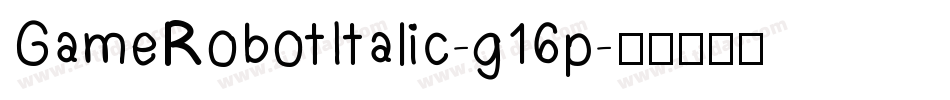 GameRobotItalic-g16p字体转换