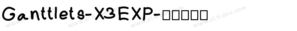 Ganttlets-X3EXP字体转换