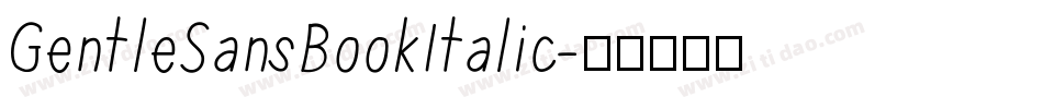 GentleSansBookItalic字体转换