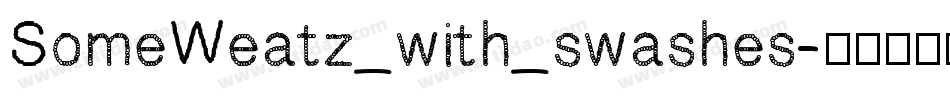 SomeWeatz_with_swashes字体转换