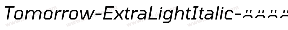 Tomorrow-ExtraLightItalic字体转换