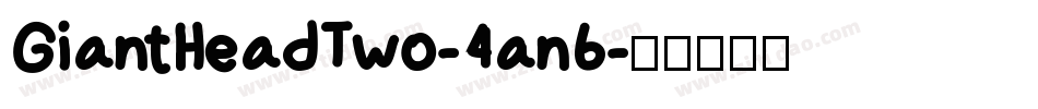 GiantHeadTwo-4an6字体转换