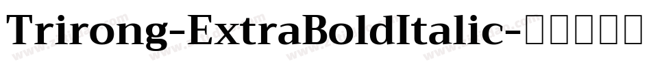 Trirong-ExtraBoldItalic字体转换