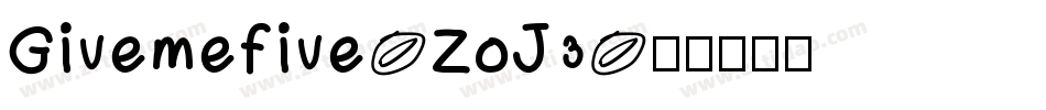 Givemefive-ZoJ3字体转换