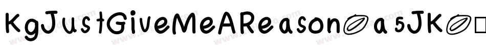 KgJustGiveMeAReason-a5JK字体转换