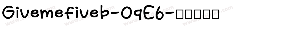 Givemefiveb-OqE6字体转换