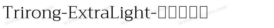 Trirong-ExtraLight字体转换