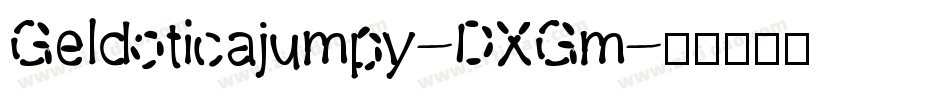 Geldoticajumpy-DXGm字体转换