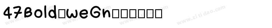 47Bold-weGn字体转换