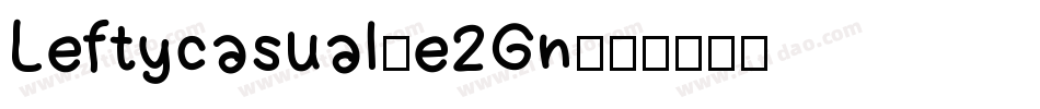Leftycasual-e2Gn字体转换