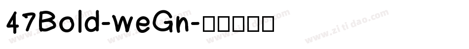 47Bold-weGn字体转换
