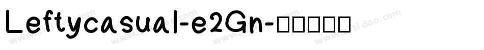 Leftycasual-e2Gn字体转换