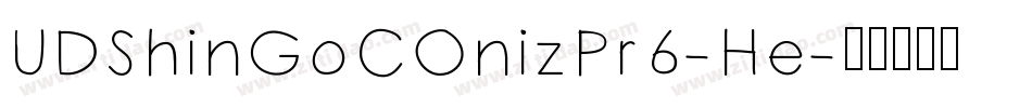 UDShinGoCOnizPr6-He字体转换