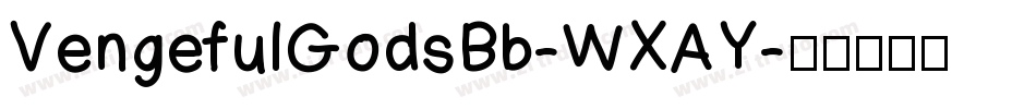 VengefulGodsBb-WXAY字体转换