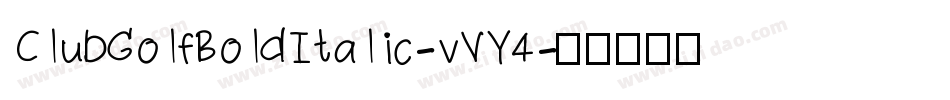 ClubGolfBoldItalic-vVY4字体转换