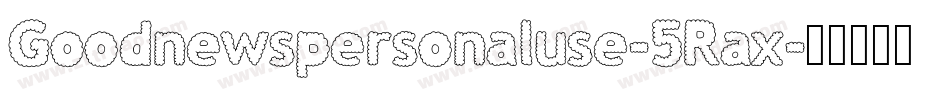 Goodnewspersonaluse-5Rax字体转换