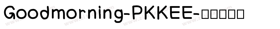 Goodmorning-PKKEE字体转换