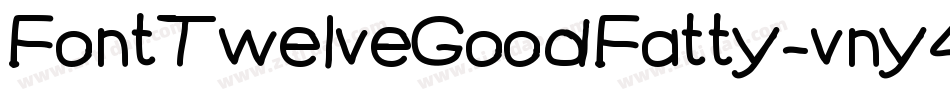 FontTwelveGoodFatty-vny4字体转换