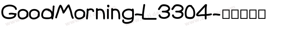 GoodMorning-L3304字体转换