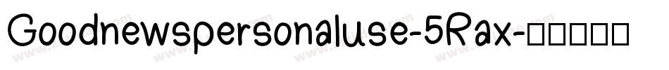 Goodnewspersonaluse-5Rax字体转换