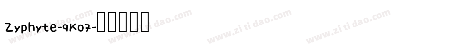 Zyphyte-9K07字体转换