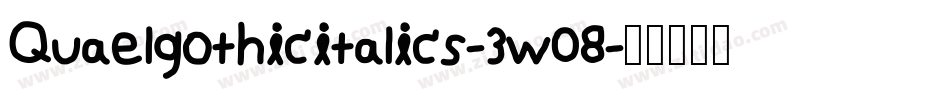 Quaelgothicitalics-3w08字体转换