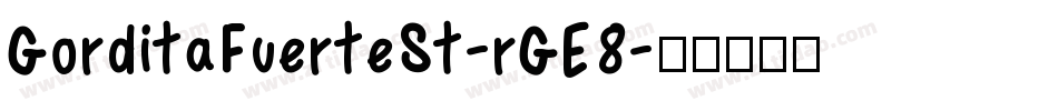 GorditaFuerteSt-rGE8字体转换