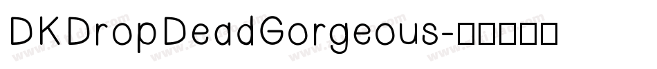 DKDropDeadGorgeous字体转换