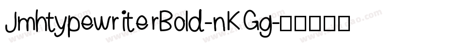 JmhtypewriterBold-nKGg字体转换