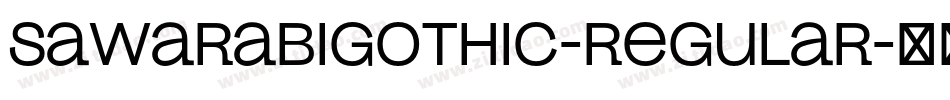 SawarabiGothic-Regular字体转换