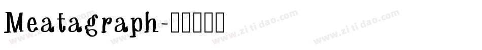 Meatagraph字体转换
