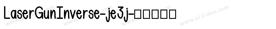 LaserGunInverse-je3j字体转换