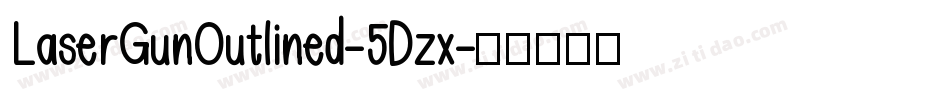 LaserGunOutlined-5Dzx字体转换